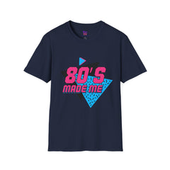 80’s Made Me T-Shirt